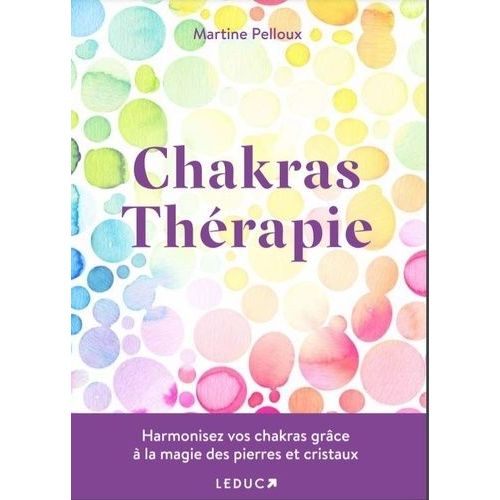 Chakras Thérapie Avec Les Pierres - Guide Visuel