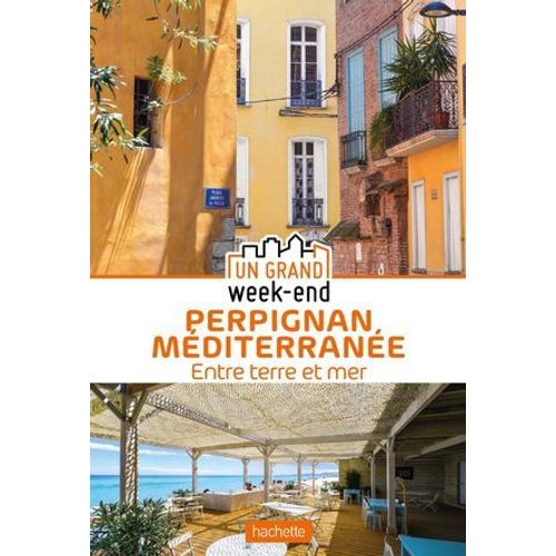 Guide Un Grand Week-End À Perpignan Méditerranée