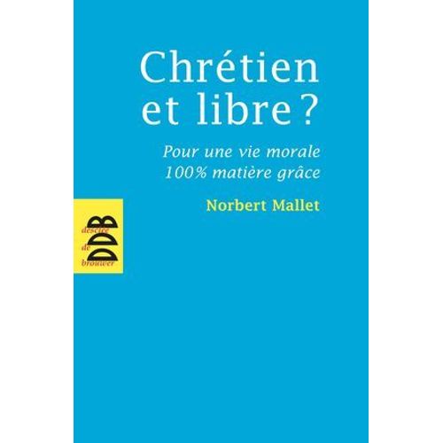 Chrétien Et Libre ?