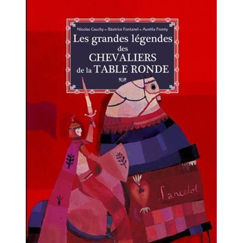 Les Grandes Légendes Des Chevaliers De La Table Ronde