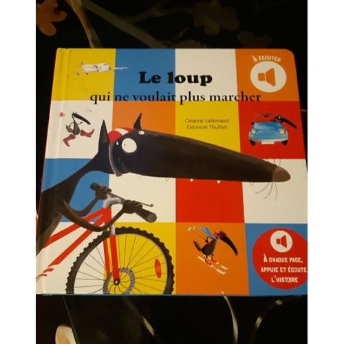 Le Loup Qui Ne Voulait Plus Marcher (Collection Mes P'Tits Albums À Écouter)