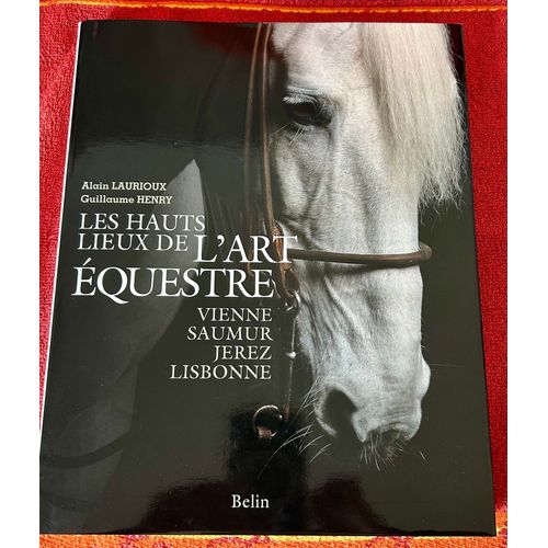 Beau Livre Les Hauts Lieux De L’Art Équestre.