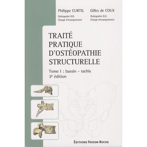 Traité Pratique D'ostéopathie Structurelle, Tome 1 : Bassin - Rachis 3e Édition