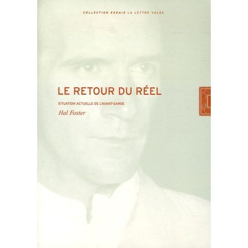Le Retour Du Réel - Situation Actuelle De L'avant-Garde