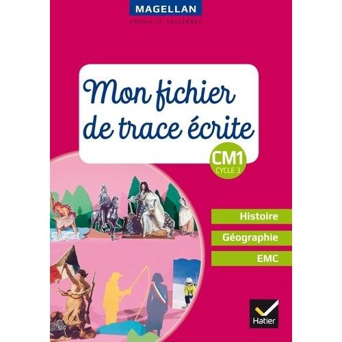 Histoire Géographie Emc Cm1 Cycle 3 Magellan - Mon Fichier De Trace Écrite