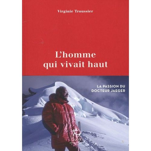 L'homme Qui Vivait Haut - La Passion Du Docteur Jaeger
