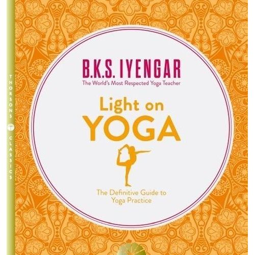 Light On Yoga - The Definitive Guide To Yoga Practice