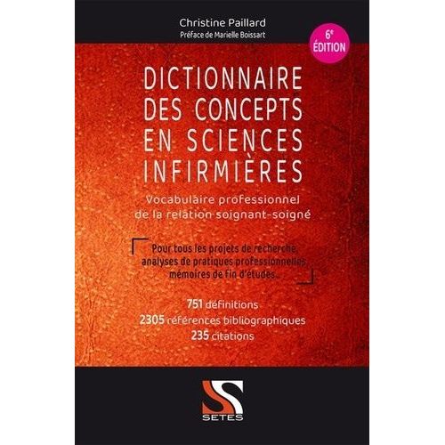 Dictionnaire Des Concepts En Sciences Infirmières - Vocabulaire Professionnel De La Relation Soigant-Soigné