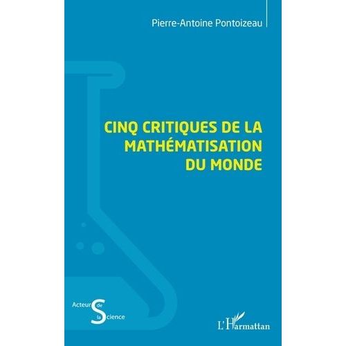Cinq Critiques De La Mathématisation Du Monde