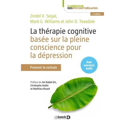 La Thérapie Cognitive Basée Sur La Pleine Conscience Pour La Dépression - Prévenir La Rechute