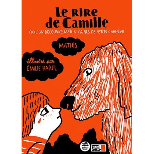 Le Rire De Camille - Où L'on Découvre Qu'il N'y Pas De Petits Chagrins