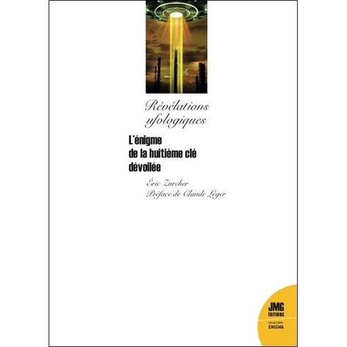 L'énigme De La Huitième Clé Dévoilée - Révélations Ufologiques
