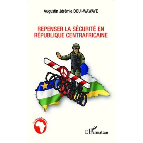 Repenser La Sécurité En République Centrafricaine