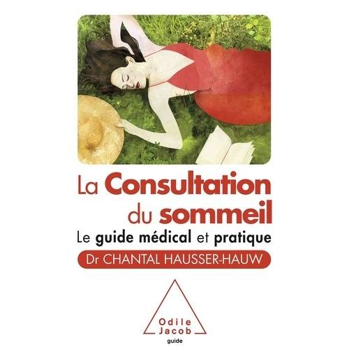 La Consultation Du Sommeil - Le Guide Médical Et Pratique