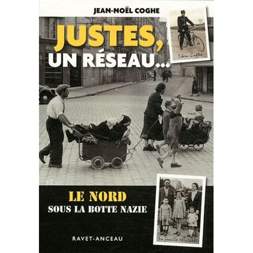 Justes, Un Réseau - Le Nord Sous La Botte Nazie