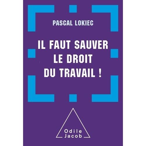 Il Faut Sauver Le Droit Du Travail !