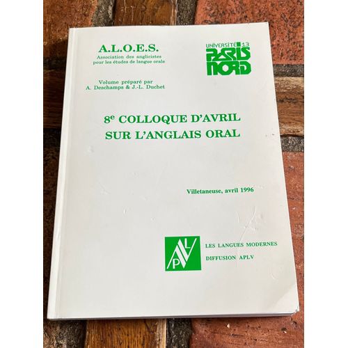 8ème Colloque D'Avril Sur L'Anglais Oral - Aloes