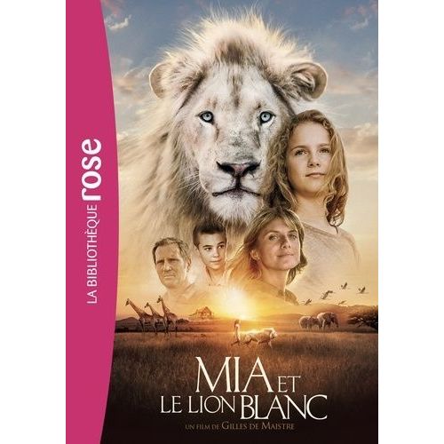 Mia Et Le Lion Blanc - Le Roman Du Film