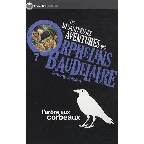 Les Désastreuses Aventures Des Orphelins Baudelaire - Tome 7 - L'arbre Aux Corbeaux