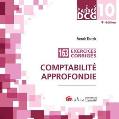 Comptabilité Approfondie Dcg 10 - 163 Exercices Corrigés