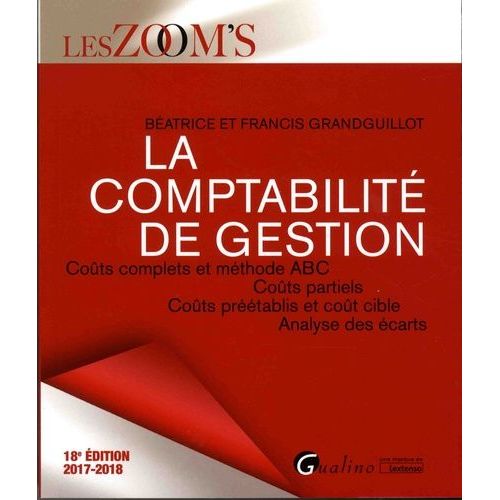 La Comptabilité De Gestion - Coûts Complets Et Méthode Abc, Coûts Partiels, Coûts Préétablis Et Coût Cible, Analyse Des Écarts