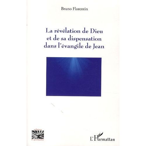 La Révélation De Dieu Et De Sa Dispensation Dans L'évangile De Jean - 2006-2007