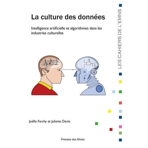 La Culture Des Données - Intelligence Artificielle Et Algorithmes Dans Les Industries Culturelles
