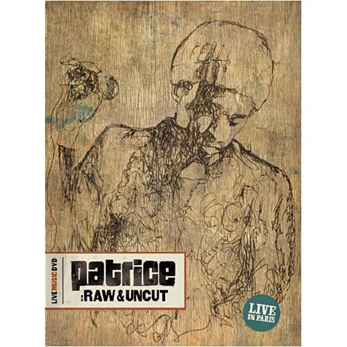 Patrice - Raw & Uncut - Live In Paris