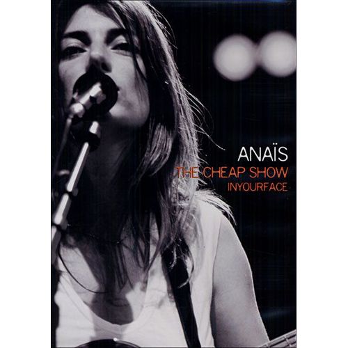 Anaïs - The Cheap Show, In Your Face