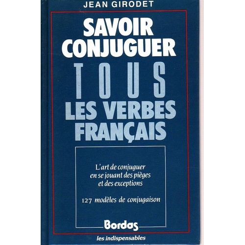Savoir Conjuguer Tous Les Verbes Français