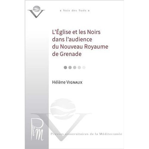 L'église Et Les Noirs Dans L'audience Du Nouveau Royaume De Grenade