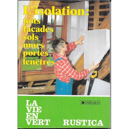 L'Isolation : Toits Façades Sols Murs Portes Fenêtres