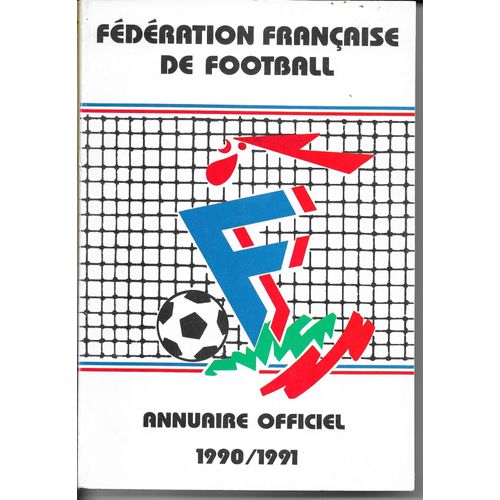 Fédération Française De Football - Annuaire Officiel 1990 - 1991