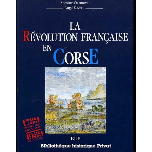 Histoire Provinciale De La Révolution Française Tome 7 - La Révolution Française En Corse