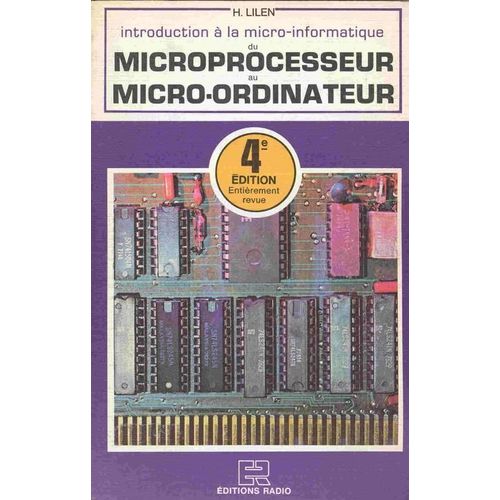 Introduction À La Micro-Informatique, Du Microprocesseur Au Micro-Ordinateur