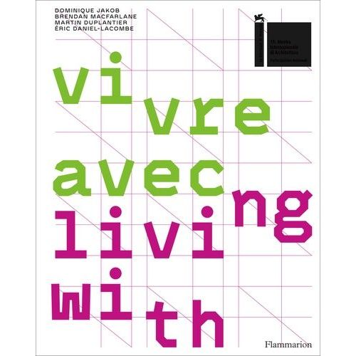 Vivre Avec / Living With - La Biennale Di Venezia, 19 - Mostra Internazionale Di Architettura