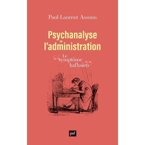 Psychanalyse De L'administration - Le Symptôme Kafkaïen