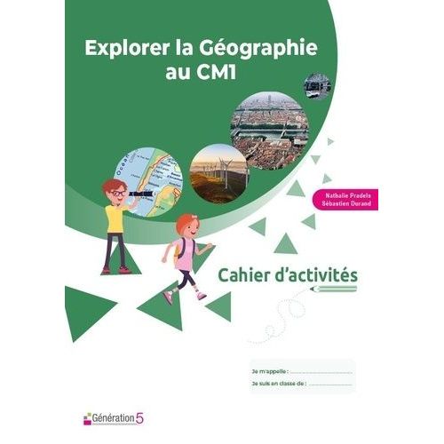 Explorer La Géographie Au Cm1 - Cahier D'activités
