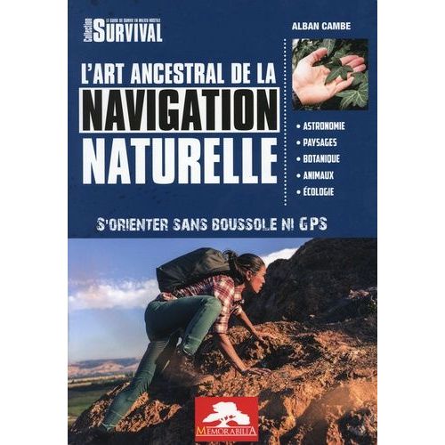 L'art Ancestral De La Navigation Naturelle - S'orienter Sans Boussole Ni Gps