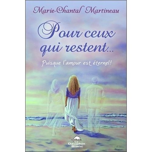 Pour Ceux Qui Restent - Puisque L'amour Est Éternel !