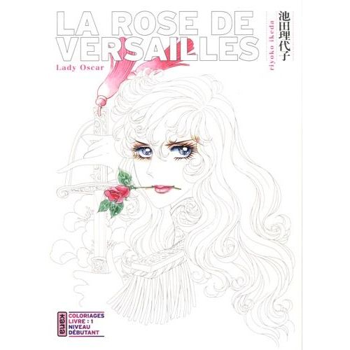 Rose De Versailles (La) - Lady Oscar - Coloriages - Débutant - Tome 1