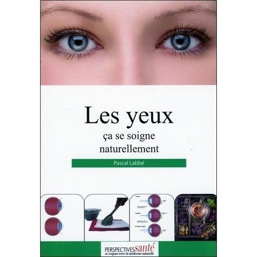 Les Yeux Ça Se Soigne Naturellement