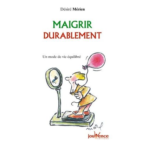 Maigrir Durablement - Un Mode De Vie Equilibre