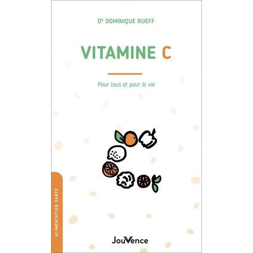 Vitamine C - Pour Tous Et Pour La Vie