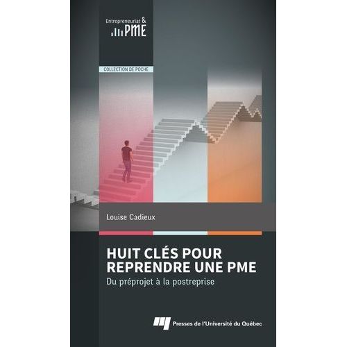 Huit Clés Pour Reprendre Une Pme - Du Préprojet À La Postreprise