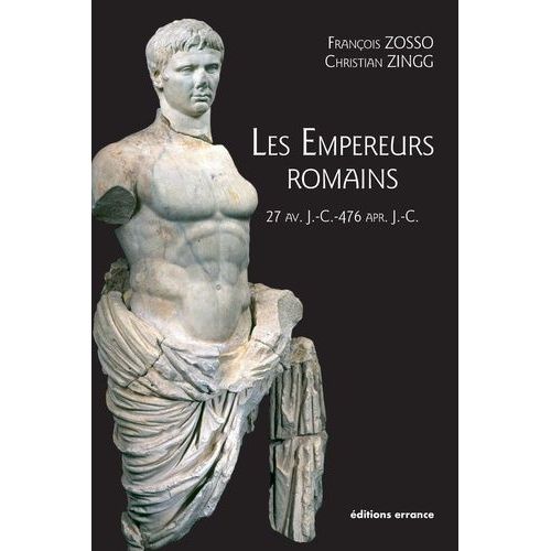 Les Empereurs Romains - 27 Av - Jc- 476 Ap - Jc