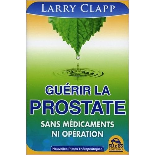 Guérir La Prostate - Sans Médicaments Ni Opération