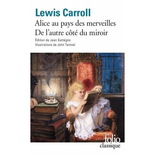 Les Aventures D'alice Au Pays Des Merveilles - Ce Qu'alice Trouva De L'autre Côté Du Miroir