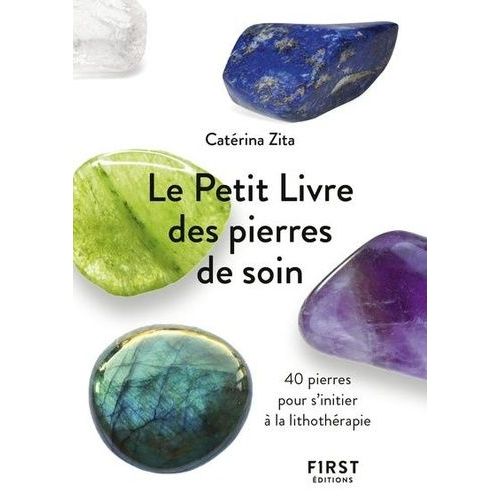 Le Petit Livre Des Pierres De Soin