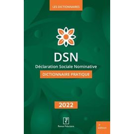 Dsn Déclaration Sociale Nominative - Dictionnaire Pratique